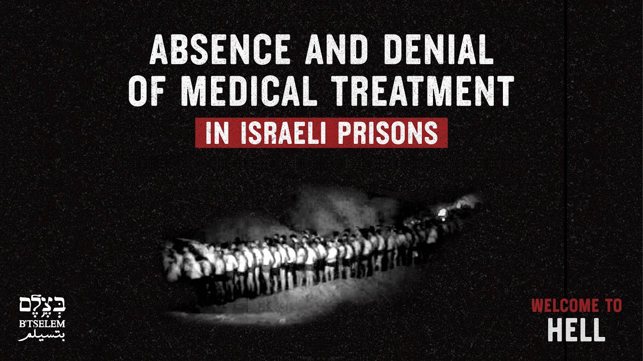 Absence and denial of medical treatment in Israeli prisons